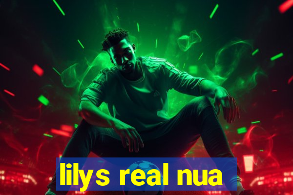 lilys real nua